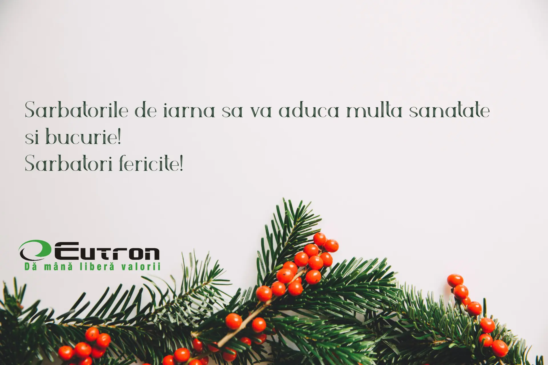 Echipa Eutron vă urează Sărbători Fericite!
